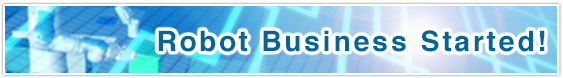 Robot Business Started!